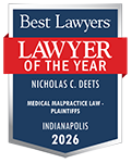 Best Lawyers | Lawyer of the Year Nicholas C. Deets Medical Malpractice Law Plaintiffs Indianapolis 2026